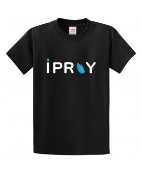 I Pray Classic Religious Unisex Kids and Adults T-Shirt